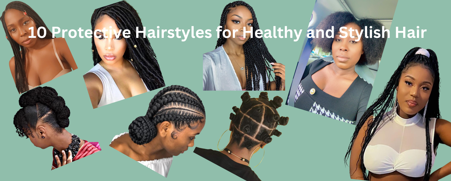 10 Protective Hairstyles for Healthy and Stylish Hair